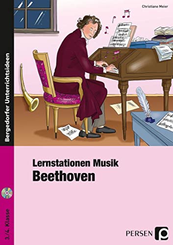 Lernstationen Musik: Beethoven: (3. und 4. Klasse)