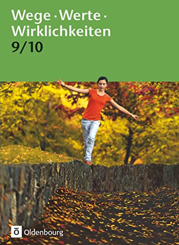 Wege. Werte. Wirklichkeiten - Allgemeine Ausgabe - 9./10. Schuljahr: Ethik / Normen und Werte / LER - Schulbuch von Oldenbourg Schulbuchverl.