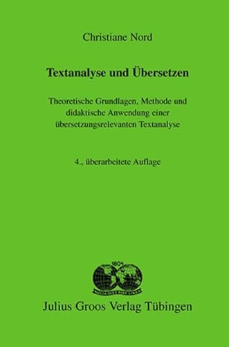 Textanalyse und Übersetzen: Theoretische Grundlagen, Methode und didaktische Anwendung einer übersetzungsrelevanten Textanalyse von Groos Edition Julius