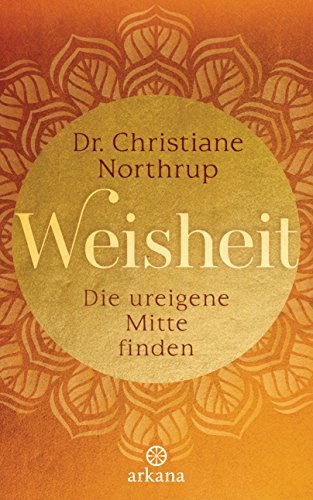 Weisheit: Die ureigene Mitte finden von ARKANA Verlag