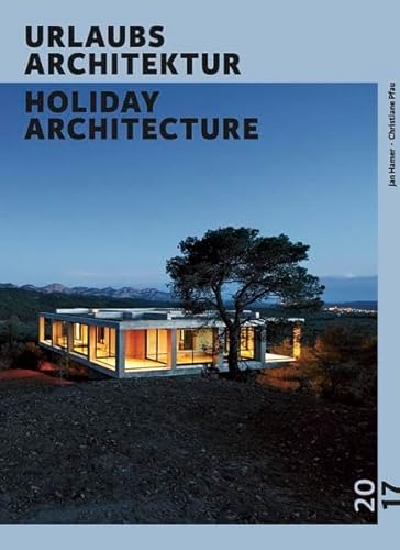 URLAUBSARCHITEKTUR - Selection 2017: Die schönsten Ferienhäuser zum Mieten / Ausgezeichnet mit dem German Design Award 2018 / SPECIAL HOUSES FOR THE BEST WEEKS OF THE YEAR von URLAUBSARCHITEKTUR GmbH