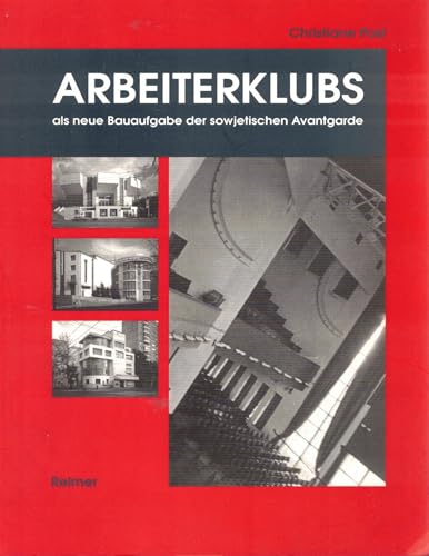Arbeiterklubs als neue Bauaufgabe der sowjetischen Avantgarde: Diss. Arbeiterklubs als neue Bauaufgabe der sowjetischen Avantgarde: Diss.
