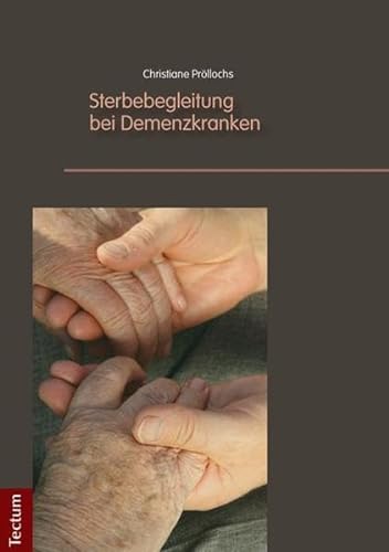 Sterbebegleitung bei Demenzkranken von Tectum Verlag