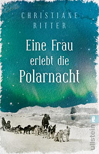 Eine Frau erlebt die Polarnacht von ULLSTEIN TASCHENBUCH