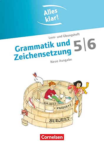 Alles klar! - Deutsch - Sekundarstufe I - 5./6. Schuljahr: Grammatik und Zeichensetzung - Lern- und Übungsheft mit beigelegtem Lösungsheft Alles klar! - Deutsch - Sekundarstufe I - 5./6. Schuljahr: Grammatik und Zeichensetzung - Lern- und Übungsheft mit beigelegtem Lösungsheft