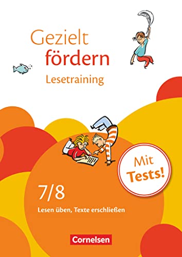 7./8. Schuljahr - Lesetraining: Lesen üben, Texte erschließen. Arbeitsheft mit Lösungen und Tests (Gezielt fördern, Lern- und Übungshefte Deutsch, 7./8. Schuljahr) 7./8. Schuljahr - Lesetraining: Lesen üben, Texte erschließen. Arbeitsheft mit Lösungen und Tests (Gezielt fördern, Lern- und Übungshefte Deutsch, 7./8. Schuljahr)