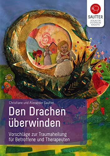 Den Drachen überwinden. Vorschläge zur Traumaheilung. Ein Arbeitsbuch für Betroffene und für Therapeuten von Verlag fr Syst. Konzepte