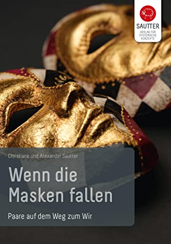 Wenn die Masken fallen. Paare auf dem Weg zum Wir