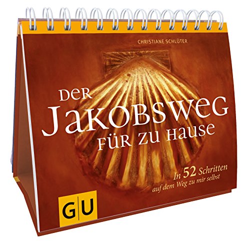 Der Jakobsweg für zu Hause: In 52 Schritten auf dem Weg zu mir selbst von Gräfe und Unzer