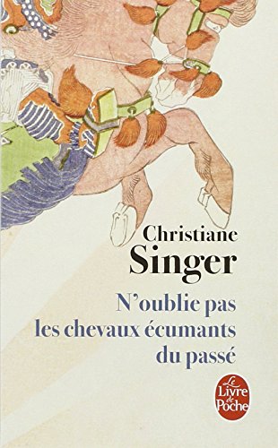 N'Oublie Pas les Chevaux Ecumants Du Passe (Le Livre de Poche) von LIVRE DE POCHE