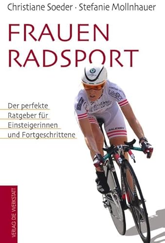 Frauenradsport: Der perfekte Ratgeber für Einsteigerinnen und Fortgeschrittene von Die Werkstatt GmbH