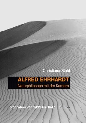 Alfred Ehrhardt: Naturphilosoph mit der Kamera. Fotografien von 1933 bis 1947: Fotografien von 1933 bis 1947. Diss.
