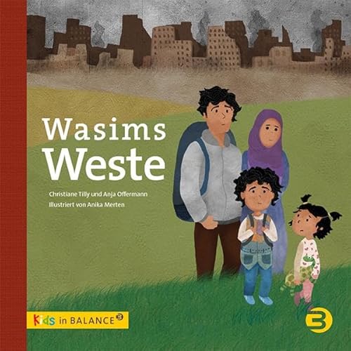 Wasims Weste: Kindern Flucht und Trauma erklären (kids in BALANCE) von Balance Buch + Medien