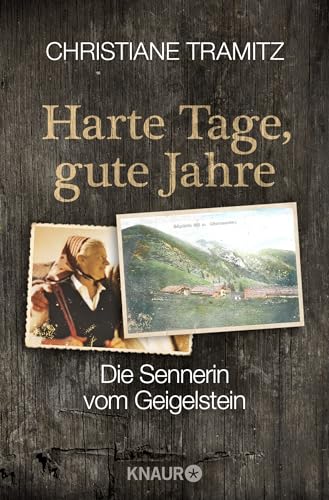 Harte Tage, gute Jahre: Die Sennerin vom Geigelstein von Knaur Taschenbuch