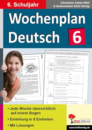 Wochenplan Deutsch / Klasse 6: Jede Woche in fünf Einheiten auf einem Bogen im 6. Schuljahr: Kopiervorlagen zum Einsatz im 6. Schuljahr