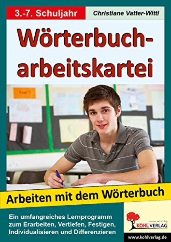 Wörterbucharbeitskartei: Arbeiten mit dem Wörterbuch von Kohl Verlag