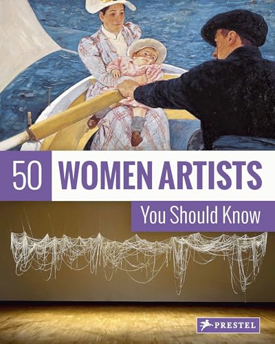 50 Women Artists You Should Know von Prestel Publishing