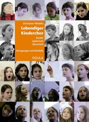 Lebendiger Kinderchor: Kreativ, spielerisch, tänzerisch. Anregungen und Modelle von Fidula - Verlag