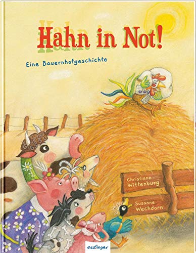 Hahn in Not!: Eine Bauernhofgeschichte
