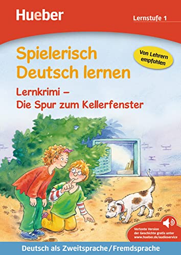 Lernkrimi – Die Spur zum Kellerfenster: Deutsch als Zweitsprache / Fremdsprache / Buch mit MP3-Download: Spielerisch Deutsch lernen - Lernkrimi. ... / Fremdsprache. Buch miz MP3-Download von Hueber Verlag GmbH