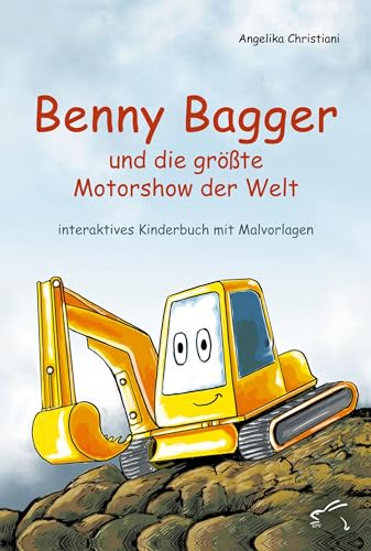 Benny Bagger und die größte Motorshow der Welt: interaktives Kinderbuch mit Malvorlagen von Edition Paashaas Verlag EPV