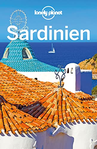 LONELY PLANET Reiseführer Sardinien: Eigene Wege gehen und Einzigartiges erleben. von Lonely Planet Deutschland
