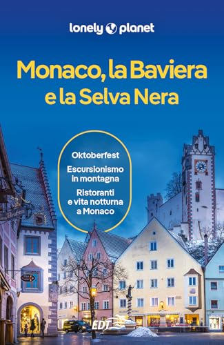 Monaco, la Baviera e la Selva Nera (Guide città EDT/Lonely Planet)