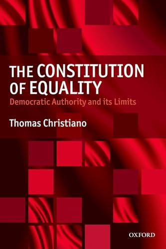 The Constitution of Equality: Democratic Authority and Its Limits von Oxford University Press