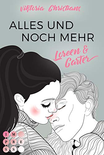 Alles und noch mehr. Loreen & Carter: Young Adult Romance zum Verlieben