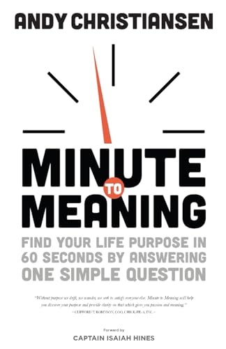 Minute to Meaning: Find Your Life Purpose in 60 Seconds by Answering One Simple Question von Platypus Publishing