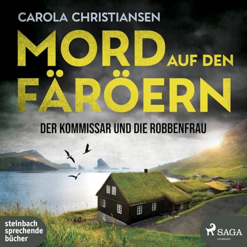 Mord auf den Färöern: Der Kommissar und die Robbenfrau (Kommissar Revur und Kommissarin Amalie) von steinbach sprechende bücher