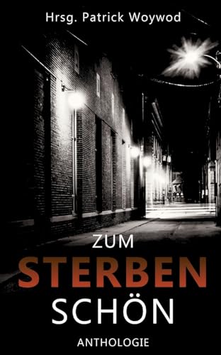 Zum Sterben schön: 36 Kurzgeschichten (Spendenanthologien für den Gnadenhof Sandhausen-Bruchhausen) von Independent Bookworm