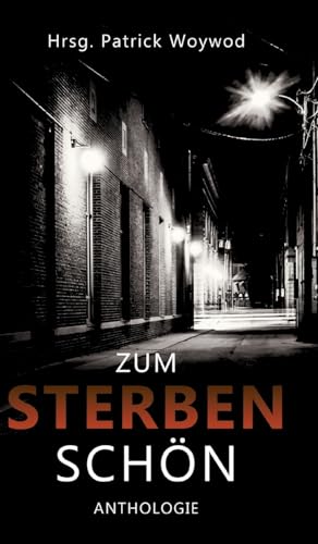 Zum Sterben schön: 36 Kurzgeschichten (Spendenanthologien für den Gnadenhof Sandhausen-Bruchhausen)