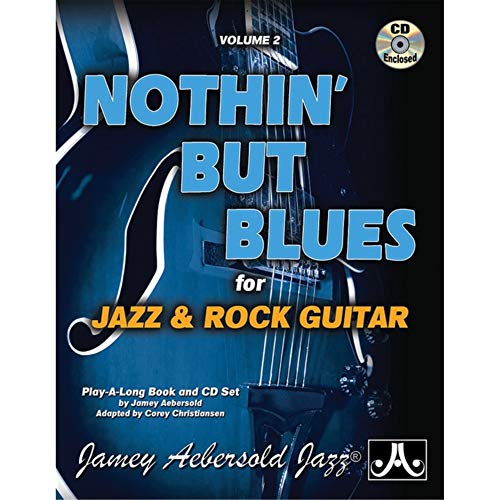 Jamey Aebersold Jazz -- Nothin' But Blues, Vol 2: For Jazz & Rock Guitar, Book & CD (Playalong, 2, Band 2)
