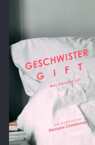 Geschwistergift: Wer Unrecht sät