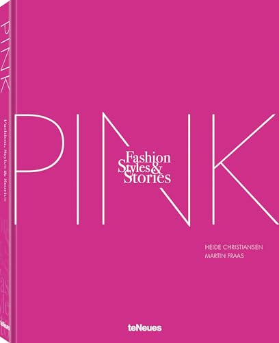 The Pink Book: Fashion, Styles & Stories von teNeues Verlag GmbH