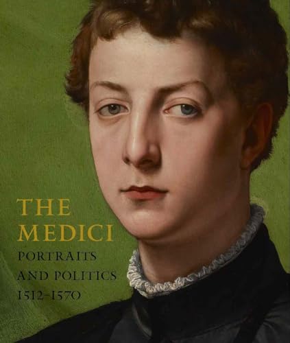 Medici: Portraits and Politics, 1512-1570 von Metropolitan Museum of Art New York
