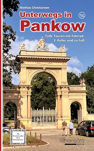 Unterwegs in Pankow - Tolle Touren mit Fahrrad, E-Roller und zu Fuß: Mit detaillierten Wegbeschreibungen, Routencodes für’s Smartphone und mehr als ... mit Motiven aus dem Stadtbezirk Pankow. Unterwegs in Pankow - Tolle Touren mit Fahrrad, E-Roller und zu Fuß: Mit detaillierten Wegbeschreibungen, Routencodes für’s Smartphone und mehr als ... mit Motiven aus dem Stadtbezirk Pankow.