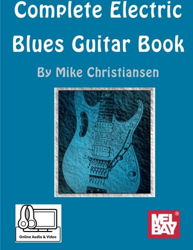 Complete Electric Blues Guitar Book von Mel Bay Publications, Inc.