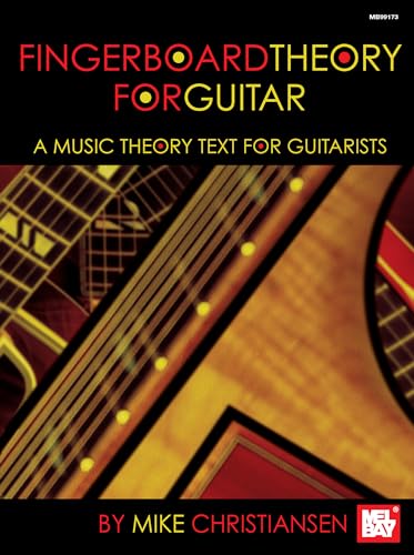 Fingerboard Theory for Guitar: A Music Theory Text for Guitarists von Mel Bay Publications