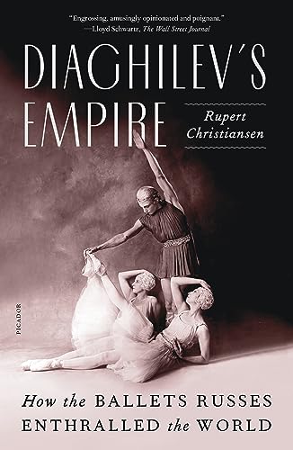 Diaghilev's Empire: How the Ballets Russes Enthralled the World von St. Martins Press-3PL