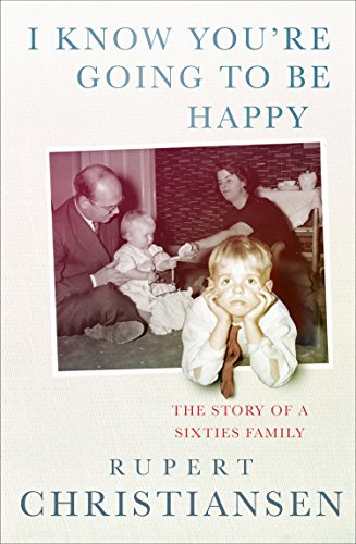 I Know You are Going to be Happy: The Story of a Sixties Family
