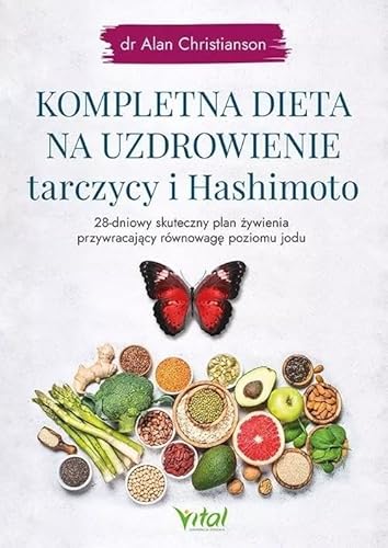 Kompletna dieta na uzdrowienie tarczycy i Hashimoto