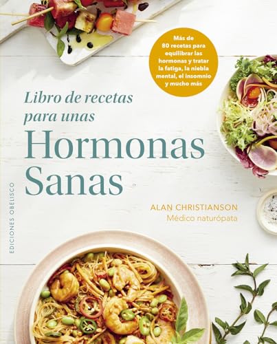 Libro de recetas para unas hormonas sanas (Salud y vida natural) von EDICIONES OBELISCO S.L.