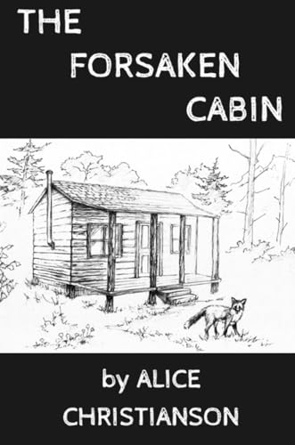 The Forsaken Cabin The Forsaken Cabin von ShieldCrest Publishing