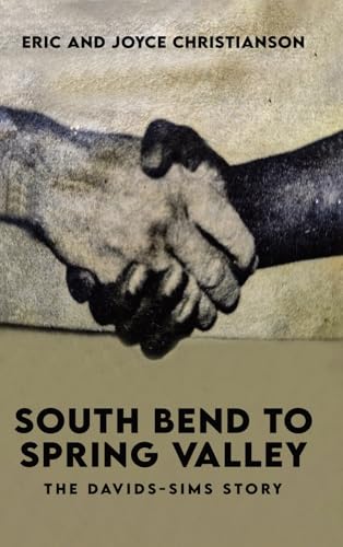 South Bend to Spring Valley: The Davids-Sims Story South Bend to Spring Valley: The Davids-Sims Story von Hemingway Publishers