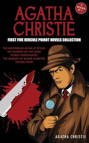 Agatha Christie First Five Hercule Poirot Novels Collection: The Mysterious Affair at Styles, The Murder on the Links, Poirot Investigates, The Murder of Roger Ackroyd, The Big Four Agatha Christie First Five Hercule Poirot Novels Collection: The Mysterious Affair at Styles, The Murder on the Links, Poirot Investigates, The Murder of Roger Ackroyd, The Big Four