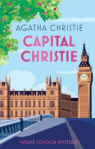 Capital Christie: The new anthology of Agatha Christie’s best short stories set in London, featuring her best detectives including Poirot and Marple Capital Christie: The new anthology of Agatha Christie’s best short stories set in London, featuring her best detectives including Poirot and Marple von HarperCollins