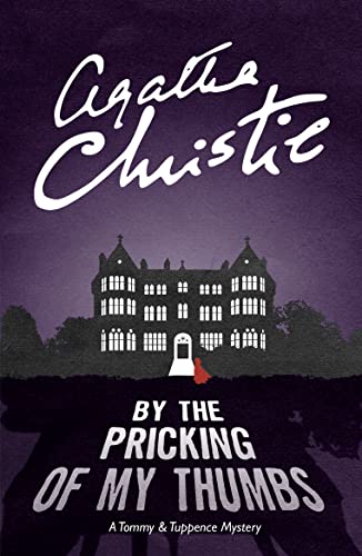 By the Pricking of My Thumbs: A Tommy & Tuppence Mystery