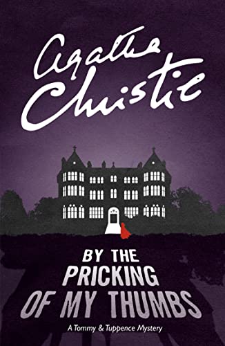 By the Pricking of My Thumbs: A Tommy & Tuppence Mystery